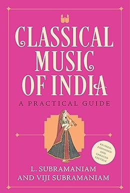 Classical Music Of India A Practical Guide