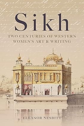 Sikh Two Centuries Of Western Womens Art & Writing