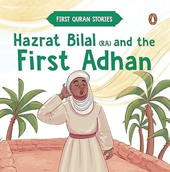 Hazrat Bilal (ra) And The First Adhan