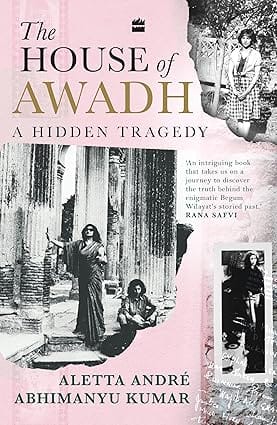 The House Of Awadh A Hidden Tragedy