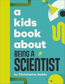 A Kids Book About Being A Scientist