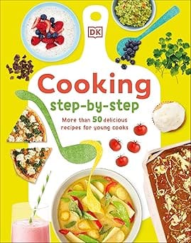 Cooking Step-by-step More Than 50 Delicious Recipes For Young Cooks