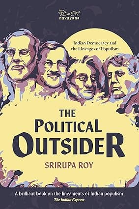 The Political Outsider Indian Democracy And The Lineages Of Populism