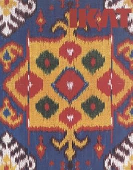 Ikat Splendid Silks Of Central Asia