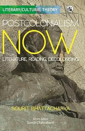 Postcolonialism Now Literature, Reading, Decolonising