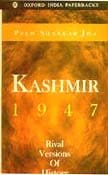 Kashmir, 1947 Rival Versions Of History