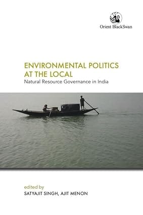 Environmental Politics At The Local Natural Resource Governance In India