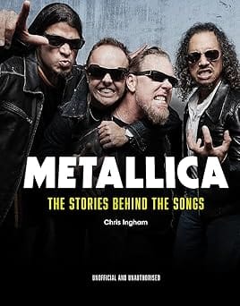 Metallica The Stories Behind The Songs