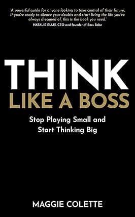 Think Like A Boss Stop Playing Small And Start Thinking Big