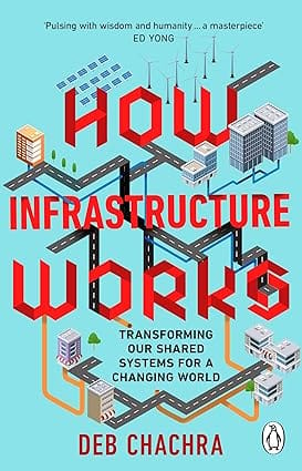 How Infrastructure Works Transforming Our Shared Systems For A Changing World