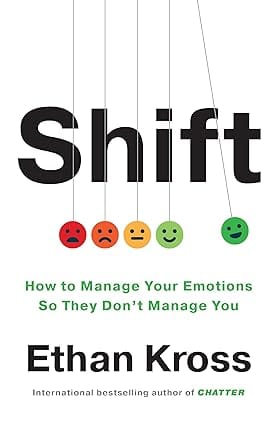 Shift How To Manage Your Emotions So They Don�t Manage You