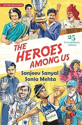 The Heroes Among Us 25 Extraordinary Indians