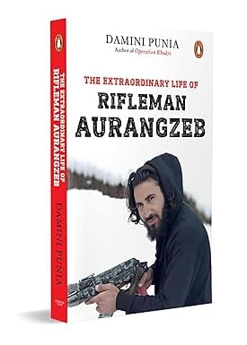 The Extraordinary Life Of Rifleman Aurangzeb