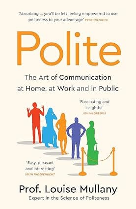 Polite The Art Of Communication At Home, At Work And In Public