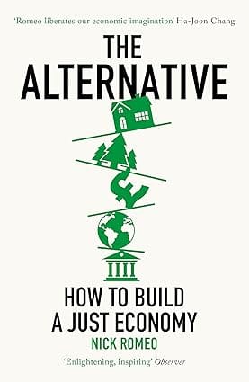 The Alternative How To Build A Just Economy