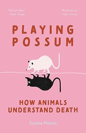 Playing Possum How Animals Understand Death