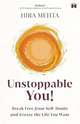 Unstoppable You! Break Free From Self-doubt And Create The Life You Want