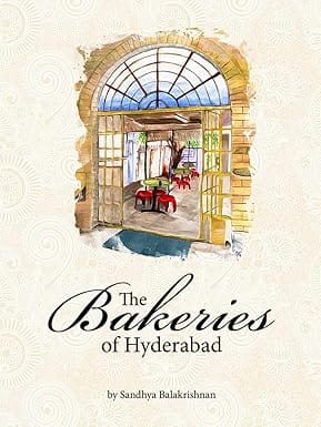 The Bakeries Of Hyderabad