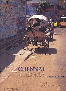 Chennai Not Madras Perspectives On The City