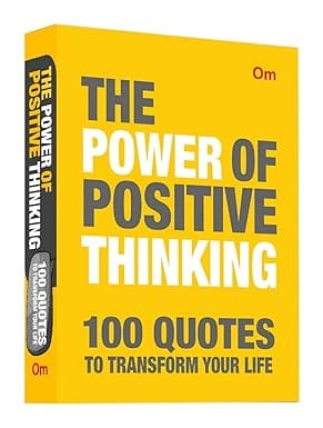 The Power Of Positive Thinking 100 Quotes To Transform Your Life