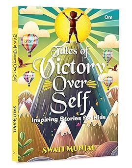 Tales Of Victory Over Self Inspiring Stories For Kids