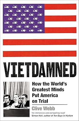 Vietdamned How The Worlds Greatest Minds Put America On Trial