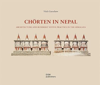 Chorten In Nepal Architecture And Buddhist Votive Practice In The Himalaya