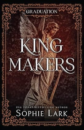 Kingmakers Graduation A Spicy Dark College Bully Romance (kingmakers Book 5)