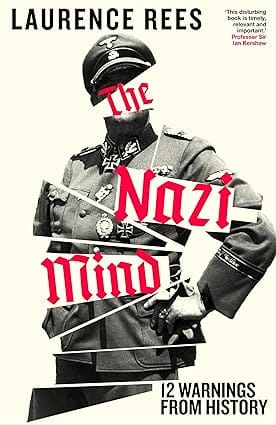 The Nazi Mind Twelve Warnings From History