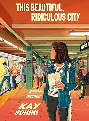 This Beautiful, Ridiculous City A Graphic Memoir