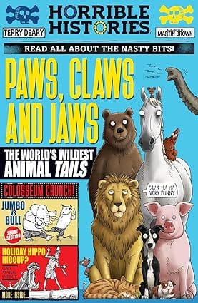 Paws, Claws And Jaws The Worlds Wildest Animal Tails (horrible Histories)