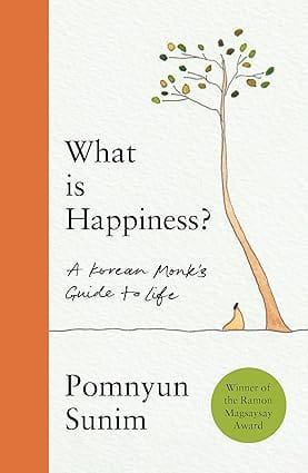 What Is Happiness A Korean Monks Guide To Life