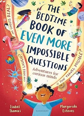 The Bedtime Book Of Even More Impossible Questions Adventures For Curious Minds