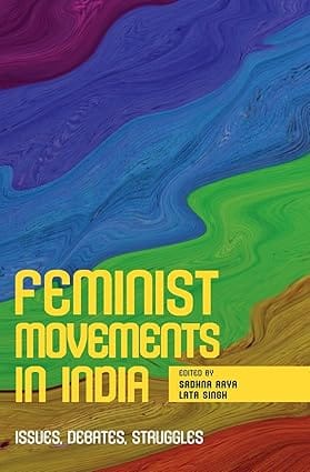 Feminist Movements In India Issues, Debates, Struggles