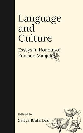 Language And Culture Essays In Honour Of Franson Manjali